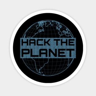 Hack the Planet - Blue Globe Design for Computer Hackers Magnet